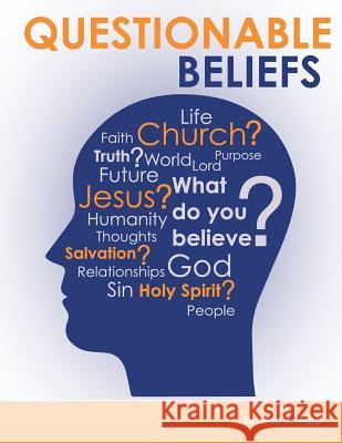 Questionable Beliefs: A book intended to build spiritual confidence in Christians so they will be able to answer questions about what they b Tharp, Stan J. 9781537244662 Createspace Independent Publishing Platform - książka