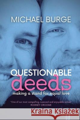 Questionable Deeds: Making a stand for equal love Michael Burge 9780645270518 High Country Books - książka