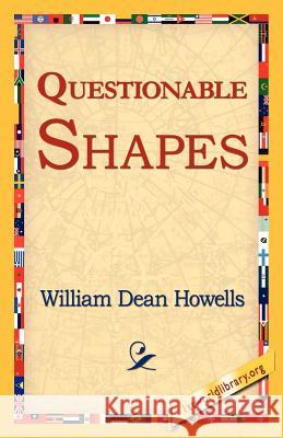 Questionable Shapes William Dean Howells 9781421811963 1st World Library - książka