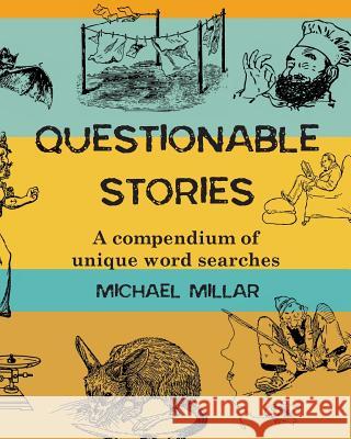 Questionable Stories: A compendium of unique word searches Michael Millar Vivienne Ainslie 9781912677092 Purple Parrot Publishing - książka