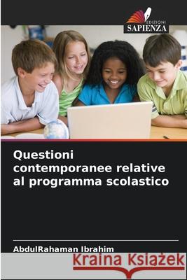 Questioni contemporanee relative al programma scolastico Ibrahim, AbdulRahaman 9786209134104 Edizioni Sapienza - książka