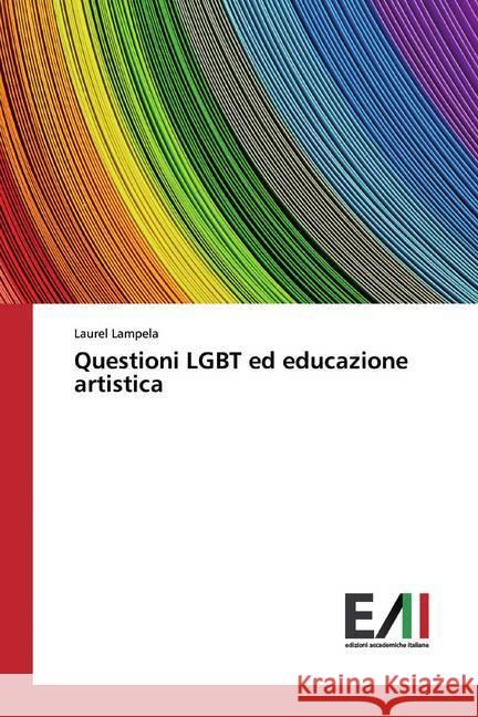 Questioni LGBT ed educazione artistica Lampela, Laurel 9786200559234 Edizioni Accademiche Italiane - książka