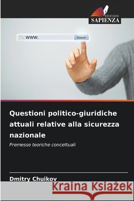 Questioni politico-giuridiche attuali relative alla sicurezza nazionale Dmitry Chuikov 9786202044103 Edizioni Sapienza - książka