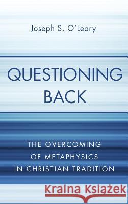 Questioning Back Joseph S. O'Leary 9781532606526 Wipf & Stock Publishers - książka