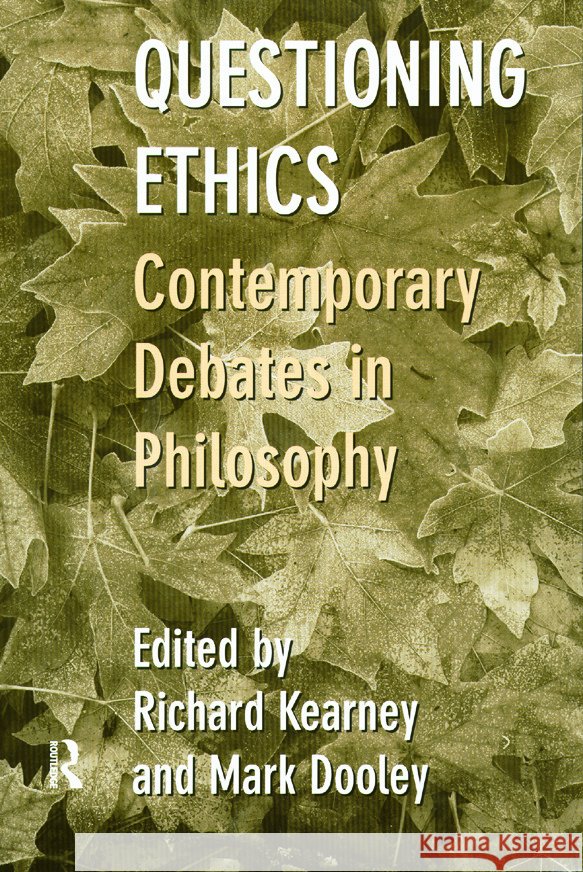 Questioning Ethics : Contemporary Debates in Continental Philosophy Richard Kearney Mark Dooley 9780415180351 Routledge - książka