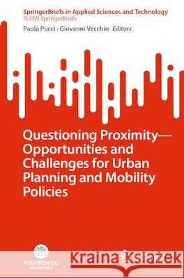 Questioning Proximity - Opportunities and Challenges for Urban Planning and Mobility Policies Paola Pucci Giovanni Vecchio 9783031660702 Springer International Publishing AG - książka