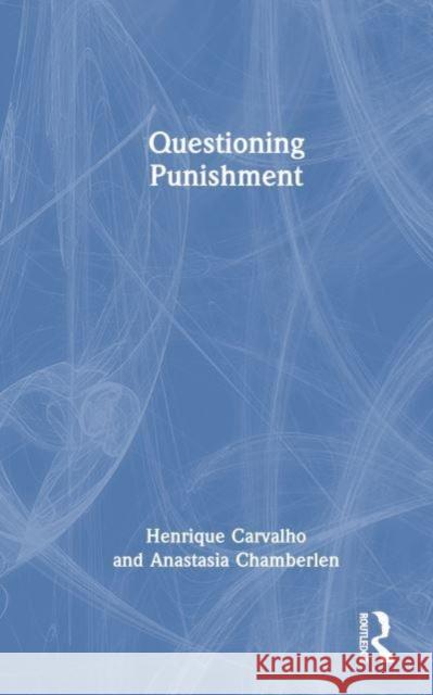 Questioning Punishment Chamberlen, Anastasia 9780367469245 Taylor & Francis Ltd - książka