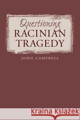 Questioning Racinian Tragedy John Campbell 9780807892855 University of North Carolina Press - książka