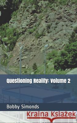 Questioning Reality: Volume 2 Bobby Simonds 9781796910827 Independently Published - książka
