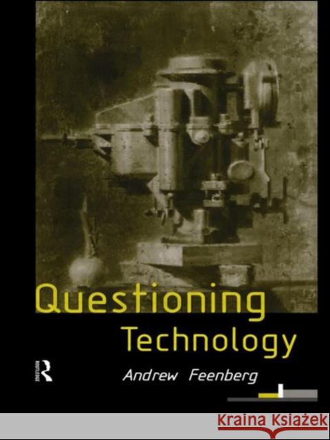 Questioning Technology Andrew Feenberg 9780415197540 Routledge - książka