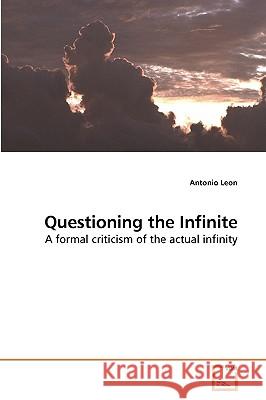 Questioning the Infinite Antonio Leon 9783639202946 VDM Verlag - książka