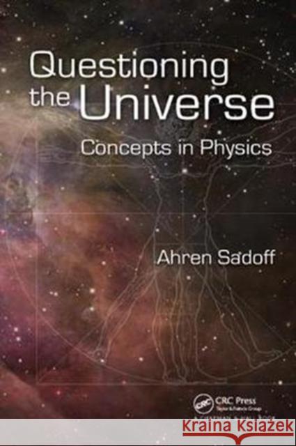 Questioning the Universe: Concepts in Physics Sadoff, Ahren 9781138429680 Taylor and Francis - książka