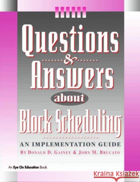 Questions & Answers about Block Scheduling: An Implementation Guide Brucato, John 9781883001681 Routledge - książka