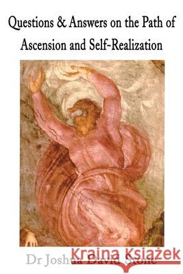 Questions & Answers on the Path of Ascension and Self-Realization Joshua David Stone 9780595202621 Writers Club Press - książka