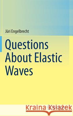 Questions about Elastic Waves Engelbrecht, Jüri 9783319147901 Springer - książka