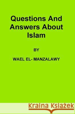 Questions And Answers About Islam El-Manzalawy, Wael 9781440418112 Createspace - książka