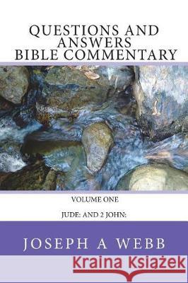 Questions and Answers Bible Commentary: Jude: John: Joseph a. Webb 9781723042942 Createspace Independent Publishing Platform - książka