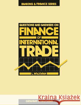 Questions and Answers on Finance of International Trade Leonard Waxman L. Waxman 9780860105862 Graham & Trotman, Limited - książka