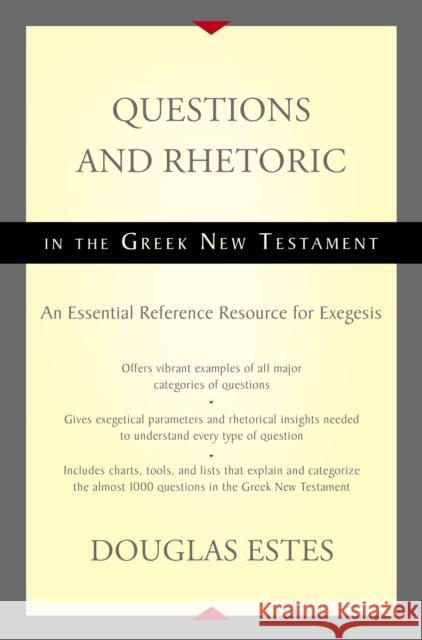 Questions and Rhetoric in the Greek New Testament: An Essential Reference Resource for Exegesis Douglas Estes 9780310516354 Zondervan - książka