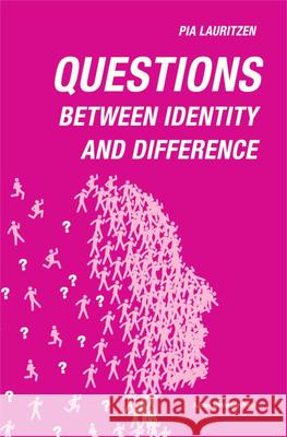 Questions: Between Identity and Difference Pia Lauritzen 9788771842258 Aarhus University Press - książka