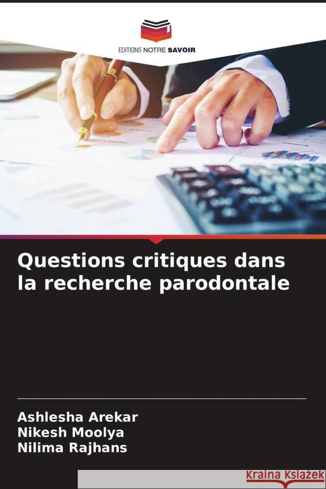 Questions critiques dans la recherche parodontale Ashlesha Arekar Nikesh Moolya Nilima Rajhans 9786207343935 Editions Notre Savoir - książka