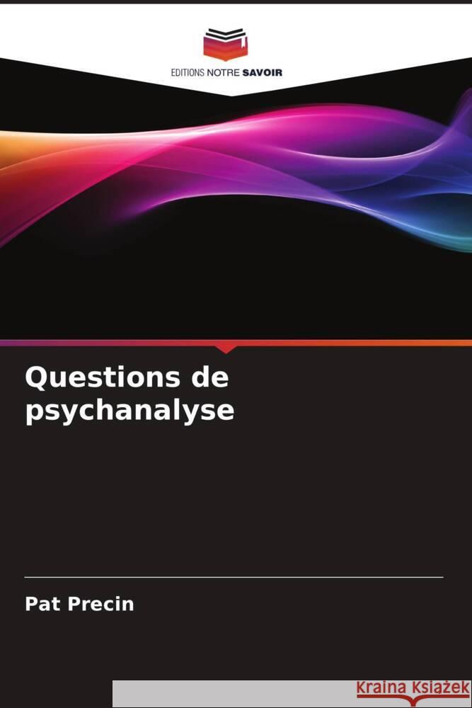 Questions de psychanalyse Precin, Pat 9786208309695 Editions Notre Savoir - książka