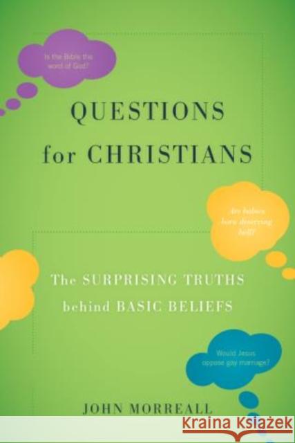 Questions for Christians: The Surprising Truths behind Basic Beliefs Morreall, John 9781442223172 Rowman & Littlefield Publishers - książka