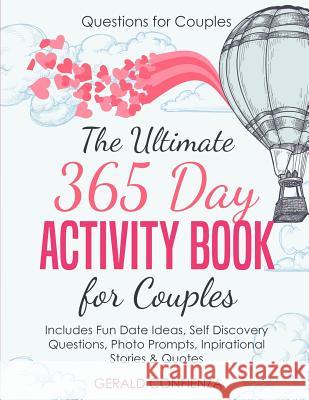 Questions for Couples: The Ultimate 365 Day Activity Book for Couples. Includes Fun Date Ideas, Self Discovery Questions, Photo Prompts, Insp Gerald Confienza 9781721231652 Createspace Independent Publishing Platform - książka
