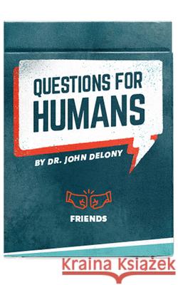 Questions for Humans: Friends John Delony 9781938400988 Ramsey Press - książka