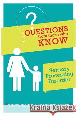 Questions from Those Who Know: Sensory Processing Disorder Jusino, Cindy M. 9780991280810 Sensational Publications - książka