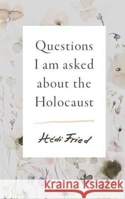 Questions I Am Asked about the Holocaust  9781947534599 Scribe Us - książka