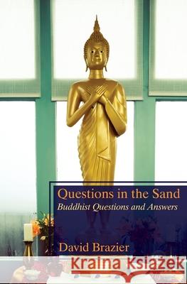 Questions in the Sand: Buddhist Questions and Answers David Brazier Kaspalita Thompson 9780993131721 Woodsmoke Press - książka