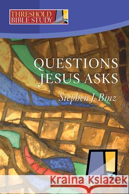 Questions Jesus Asks Stephen J. Binz 9781627856430 Twenty-Third Publications - książka