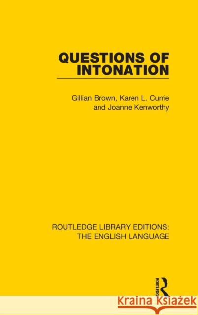 Questions of Intonation Gillian Brown Karen L. Currie Joanne Kenworthy 9781138917972 Routledge - książka