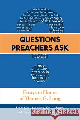 Questions Preachers Ask: Essays in Honor of Thomas G. Long Johnston, Scott Black 9780664261719 Westminster John Knox Press - książka