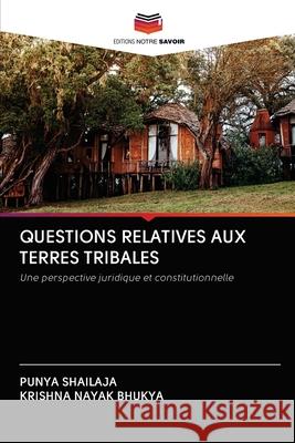 Questions Relatives Aux Terres Tribales Punya Shailaja, Krishna Nayak Bhukya 9786202855303 Editions Notre Savoir - książka