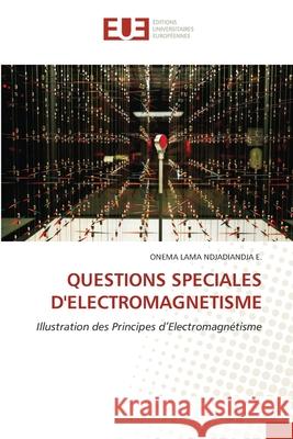QUESTIONS SPECIALES D'ELECTROMAGNETISME LAMA NDJADIANDJA E., ONEMA 9786202427029 Éditions universitaires européennes - książka