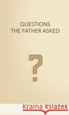 Questions the Father Asked Dave Thomas 9781716563362 Lulu.com - książka