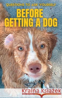 Questions to ask yourself before getting a dog Flo Godineau 9781738739912 Flo Godineau - książka