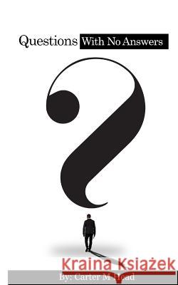 Questions with No Answers Carter M Head   9780998832340 Heads Up Publications - książka