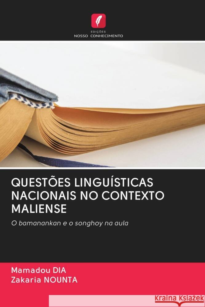 QUESTÕES LINGUÍSTICAS NACIONAIS NO CONTEXTO MALIENSE Dia, Mamadou, Nounta, Zakaria 9786202908047 Edicoes Nosso Conhecimento - książka