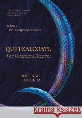 Quetzalcoatl: The Feathered Serpent Sheonaid Kuchera None 9781038338839 FriesenPress - książka