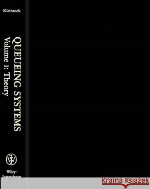 Queueing Systems, Volume I Leonard Kleinrock 9780471491101 Wiley-Interscience - książka