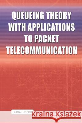 Queueing Theory with Applications to Packet Telecommunication John N. Daigle 9781441935632 Not Avail - książka