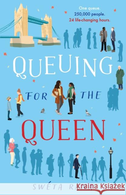 Queuing for the Queen: A wonderful, heartwarming book to make you laugh and cry this autumn, inspired by the queue for the Queen Sweta Rana 9781035900183 Bloomsbury Publishing PLC - książka