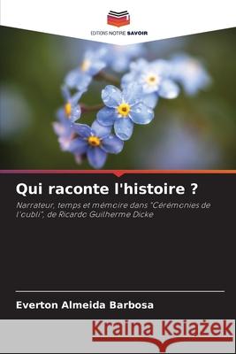 Qui raconte l'histoire ? Everton Almeid 9786207713479 Editions Notre Savoir - książka