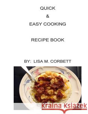 Quick & Easy Cooking Recipe Book Mrs Lisa Michelle Corbett 9781512236743 Createspace - książka
