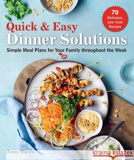 Quick & Easy Dinner Solutions: Simple Meal Plans for Your Family throughout the Week Jenny Warsen 9781510746275 Skyhorse Publishing - książka