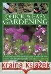Quick & Easy Gardening: Creating a Beautiful Outdoor Space in Under an Hour a Week Jackie Matthews 9780754826699 Anness Publishing