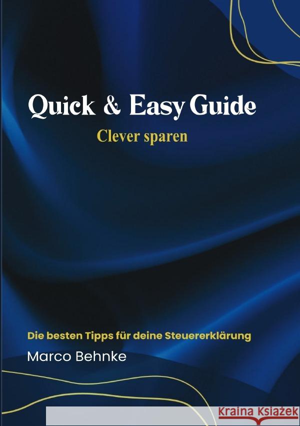 Quick & Easy Guide Clever sparen Behnke, Marco 9783818767679 epubli - książka